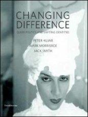 Changing difference. Queer politics and shifting identities. Catalogo della mostra (Modena, ottobre 2012-gennaio 2013). Ediz. italiana e inglese