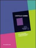 Castello Gamba. Arte moderna e contemporanea in Val d'Aosta. Guida