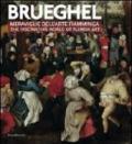 Brueghel. Meraviglie dell'arte fiamminga-The fashinating world of flemish art