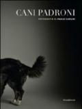 Cani padroni. Ediz. italiana e inglese