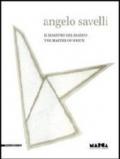 Angelo Savelli. Il maestro del bianco. Catalogo della mostra (Catanzaro, 15 dicembre 2012-30 marzo 2013). Ediz. italiana e inglese