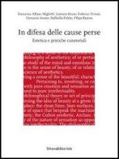 In difesa delle cause perse. Estetica e pratiche curatoriali