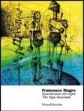 Francesca Magro. Incarnazione del segno. Catalogo della mostra (Urbino, 8 marzo-8 maggio 2013). Ediz. italiana e inglese