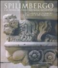 Spilimbergo e la patria del Friuli nel basso medioevo. «Forte d'huomeni et bello d'ornamenti». Ediz. illustrata