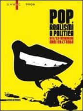 Pop, realismi e politica. Brasile-Argentina, anni Sessanta. Catalogo della mostra (Bergamo, 8 marzo-26 maggio 2013). Ediz. illustrata