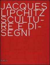 Jacques Lipchitz. Sculture e disegni. Ediz. italiana e inglese