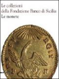 Le collezioni della Fondazione Banco di Sicilia. Le monete. Ediz. illustrata