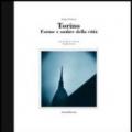 Torino. Forme e ombre della città. Ediz. italiana, inglese e francese