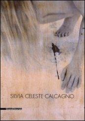 Silvia Celeste Calcagno. Ediz. italiana e inglese