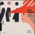 Lora Lamm. Grafica a Milano 1953-1963. Catalogo della mostra (Chiasso,25 maggio al 21 luglio 2013). Ediz. italiana e inglese