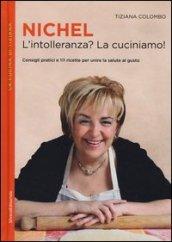 Nichel. L'intolleranza? La cuciniamo!