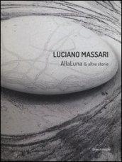 Luciano Massari. Alla luna & altre storie. Ediz. italiana e inglese