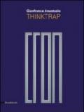 Gianfranco Anastasio. Thinktrap. Catalogo della mostra (Agrigento, 5 luglio-25 agosto 2013). Ediz. italiana e inglese