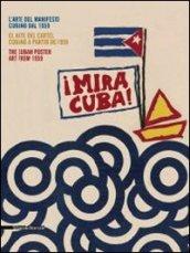 Mira Cuba! L'arte del manifesto cubano. Catalogo della mostra (Pordenone, 28 settembre 2013-12 gennaio 2014). Ediz. italiana, inglese e spagnola