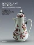 Porcellane italiane dalla collezione Lokar. Ediz. italiana e inglese