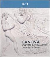 Canova, l'ultimo capolavoro. Le metope del tempio. Catalogo della mostra (Milano, 4 ottobre 2013-6 gennaio 2014)