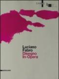 Luciano Fabro. Disegno in-opera. Catalogo della mostra (Bergamo, 4 ottobre 2013-6 gennaio 2014). Ediz. italiana e inglese