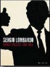 Sergio Lombardo. Uomini politici 1961-1964. Ediz. illustrata