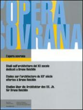 L'opera sovrana. Studi sull'architettura del XX secolo dedicati a Bruno Reichlin. Ediz. italiana, francese e tedesca