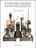 Stefano Russo. Homo mechanico. Ediz. italiana, inglese, francese