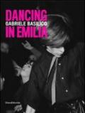 Gabriele Basilico. Dancing in Emilia. Catalogo della mostra (Modena, 23 novembre 2013-26 gennaio 2014). Ediz. italiana e inglese