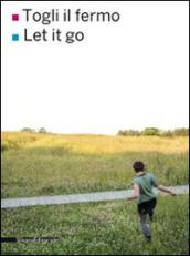 Togli il fermo-Let it go. Ediz. bilingue