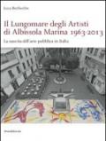 Il lungomare degli artisti di Albissola Marina 1963-2013. La nascita dell'arte pubblica in Italia. Ediz. illustrata