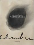 Jean-Marie Barotte. Nerocenere. Catalogo della mostra (Milano, 23 gennaio-23 febbraio 2014). Ediz. italiana e francese