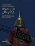 Trame di cinema. Danilo Donati e la sartoria Farani costumi dai film. Catalogo della mostra (Passariano di Codroipo, 9 marzo-22 giugno 2014). Ediz. italiana e ingles