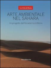 Arte ambientale nel Sahara. Un progetto dell'Accademia di Brera