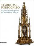 Tesori dal Portogallo. Architetture immaginarie dal Medioevo al Barocco. Catalogo della mostra (Torino, maggio-settembre 2014)