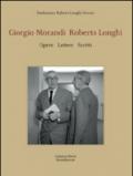 Giorgio Morandi, Roberto Longhi. Opere, lettere, scritti. Catalogo della mostra (Firenze, 1-22 giugno 2014). Ediz. italiana e inglese