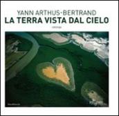 La terra vista dal cielo. Catalogo della mostra (Milano, 24 giugno-23 novembre 2014). Ediz. illustrata