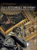 La cattedrale di Osimo. Storia, documenti e restauri del complesso monumentale