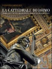 La cattedrale di Osimo. Storia, documenti e restauri del complesso monumentale