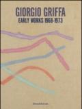 Giorgio Griffa. Early works. 1968-1973. Catalogo della mostra (Milano, 18 settembre-25 ottobre 2014). Ediz. italiana e inglese