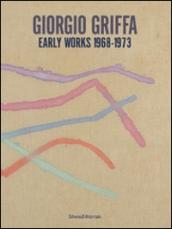 Giorgio Griffa. Early works. 1968-1973. Catalogo della mostra (Milano, 18 settembre-25 ottobre 2014). Ediz. italiana e inglese