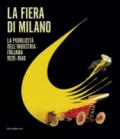 La fiera di Milano. La pubblicità dell'industria italiana 1920-1940. Ediz. italiana e inglese