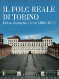 Il Polo Reale di Torino. L'idea, il progetto, i lavori (2005-2014)