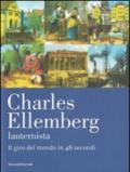 Charles Ellemberg lanternista. Il giro del mondo in 48 secondi