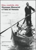 Giuseppe Mazzariol e l'idea di Venezia. Etica, creatività, città. Ediz. italiana e inglese