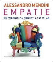 Alessandro Mendini. Empatie. Un viaggio da Proust a Cattelan. Ediz. italiana e francese