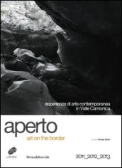 Aperto. Art on the border. Esperienza di arte contemporanea in valle Camonica