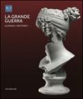 La grande guerra. Catalogo della mostra (Vicenza, 1º aprile-23 agosto 2015). Ediz. illustrata: La Grande Guerra I Luoghi E L Arte Feriti