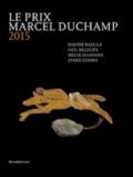 Le prix Marcel Duchamp 2015. Davide Balula, Neil Beloufa, Melik Ohanian, Zineb Sedira. Ediz. illustrata