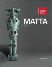 Matta. Sculture-Sculptures. Catalogo della mostra. Ediz. italiana e inglese