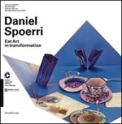 Daniel Spoerri. Eat Art in transformation. Catalogo della mostra (Chiasso, 1 maggio-30 agosto 2015; Modena, 10 ottobre 2015-10 gennaio 2016). Ediz. italiana e ingles