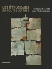 Les étrusques en toutes lettres. Écriture et société dans l'Italie antique