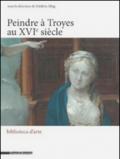 PEINDRE A TROYES AU XVIE SIECLE