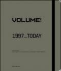 Volume! 1997... today. Catalogo della mostra (Saint-Étienne, 13 giugno 2015-3 gennaio 2016). Ediz. italiana e francese